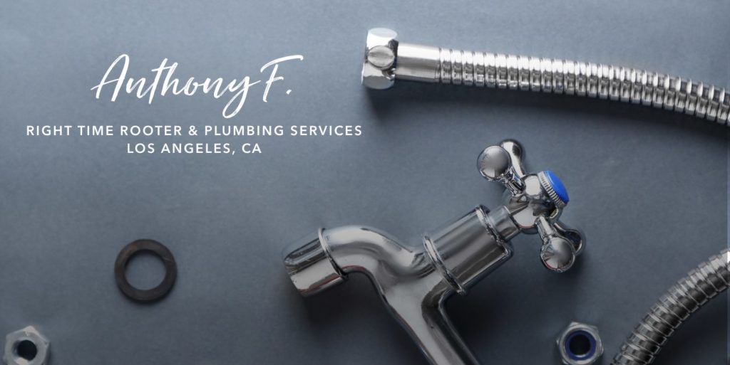 A faucet and plumbing tube on a table with the words "Anthony F., Right Time Rooter & Plumbing Services / Los Angeles, CA"
